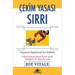 Çekim Yasası Sırrı - Joe Vitale - Pegasus Yayınları