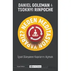Neden Meditasyon Yaparız? - İçsel Dünyanın Kapılarını Açmak - Tsoknyi Rinpoche - Epsilon Yayınevi