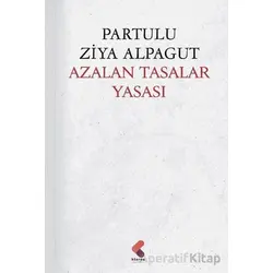 Azalan Tasalar Yasası - Partulu Ziya Alpagut - Klaros Yayınları