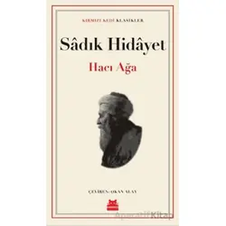 Hacı Ağa - Sadık Hidayet - Kırmızı Kedi Yayınevi