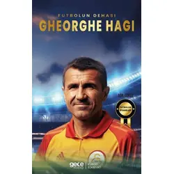 Gehorghe Hagi - Futbolun Dehası - Ada Gökce - Gece Kitaplığı
