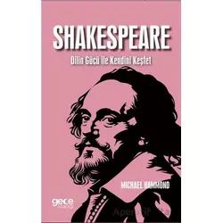 Shakespeare Dilin Gücü ile Kendini Keşfet - Michael Hammond - Gece Kitaplığı