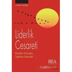 Liderlik Cesareti Kendini Dönüştür, Toplumu Dönüştür - R. Brian Stanfield - Optimist Kitap