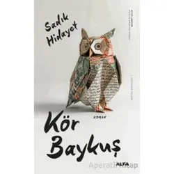 Kör Baykuş - Sadık Hidayet - Alfa Yayınları