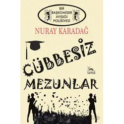 Cübbesiz Mezunlar - Nuray Karadağ - Sarmal Kitabevi