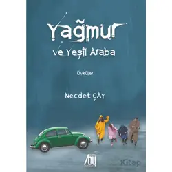 Yağmur ve Yeşil Araba - Necdet Çay - Baygenç Yayıncılık