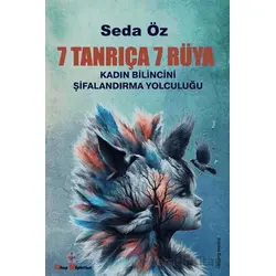 7 Tanrıça 7 Rüya - Kadın Bilincini Şifalandırma Yolculuğu - Seda Öz - Kitap Müptelası Yayınları