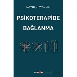 Psikoterapide Bağlanma - David J. Wallin - Okuyan Us Yayınları