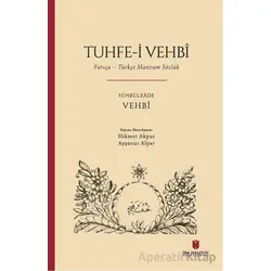 Tuhfe-i Vehbi: Farsça – Türkçe Manzum Sözlük - Sünbülzade Vehbi - İbn Haldun Üniversitesi Yayınları