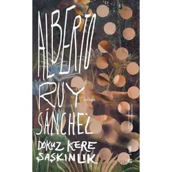 Dokuz Kere Şaşkınlık - Alberto Ruy-Sanchez - Epona Kitap