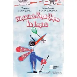 Gökyüzünde Kayak Yapan İlk Leylek - Seda Şanlı - Parya Kitap
