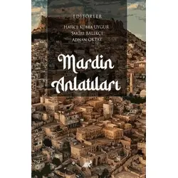 Mardin Anlatıları - Hatice Kübra Uygur - Paradigma Akademi Yayınları