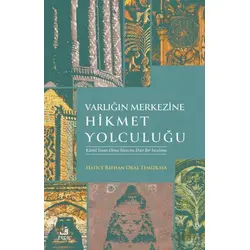 Varlığın Merkezine Hikmet Yolculuğu - Hatice Refhan Oral Temizkaya - Fecr Yayınları