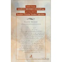 Fetva Emini Gedizli Mehmed Efendi’nin (1752-1837) Eserleri Üzerine Yazılan Takrizler