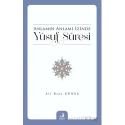 Anlamın Anlamı İzinde Yusuf Suresi - Ali Rıza Güneş - Fecr Yayınları