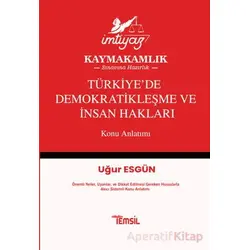 İmtiyaz Türkiye’de Demokratikleşme ve İnsan Hakları Konu Anlatımı - Uğur Esgün - Temsil Kitap