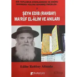 Şeyh Edib (Rahbay) Marüf El-Alim Ve Anıları - Edibe Rahbay Altunöz - Karahan Kitabevi