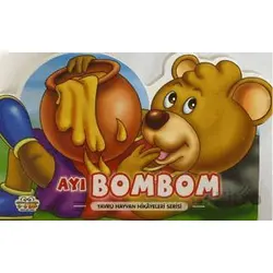 Ayı Bombom - Yavru Hayvan Hikayeleri Serisi - Kolektif - Parıltı Yayınları