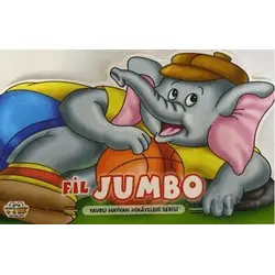 Fil Jumbo - Yavru Hayvan Hikayeleri Serisi - Kolektif - Parıltı Yayınları