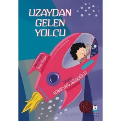 Uzaydan Gelen Yolcu - Sümeyra Ağaoğlu - Luna Çocuk Yayınları