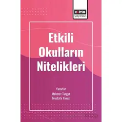 Etkili Okulların Nitelikleri - Mustafa Yavuz - Eğitim Yayınevi - Bilimsel Eserler