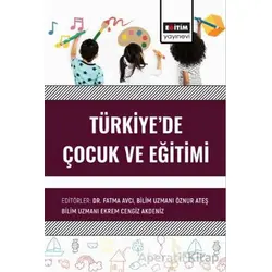 Türkiyede Çocuk ve Eğitimi - Kolektif - Eğitim Yayınevi - Bilimsel Eserler