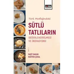 Türk Mutfagındaki Sütlü Tatlıların Değerlendirilmesi