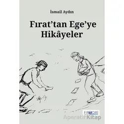Fırat’tan Ege’ye Hikayeler - İsmail Aydın - Favori Yayınları