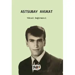 Astsubay Avukat - Yüksel Değirmenci - Tilki Kitap