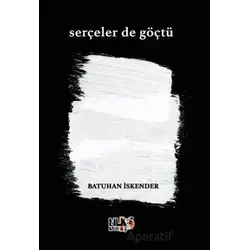 Serçeler de Göçtü - Batuhan İskender - Tilki Kitap