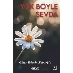 Yok Böyle Sevda - Güler Tekeşin Kabaoğlu - Gülnar Yayınları
