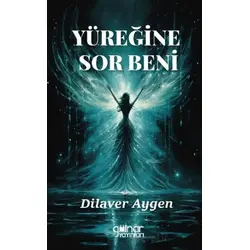 Yüreğine Sor Beni - Dilaver Aygen - Gülnar Yayınları