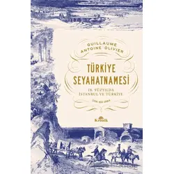 Türkiye Seyahatnamesi - Guillaume Antoine Olivier - Kronik Kitap