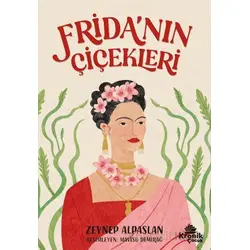 Frida’nın Çiçekleri - Zeynep Alpaslan - Kronik Kitap