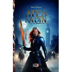 Ateş Kadın ve Yadigarları - Ahmet Öznacar - Tilki Kitap