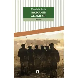 Başkanın Adamları - Mustafa Kutlu - Dergah Yayınları