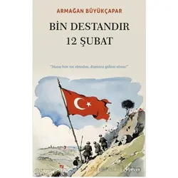 Bin Destandır 12 Şubat - Armağan Büyükçapar - Armoni Yayıncılık