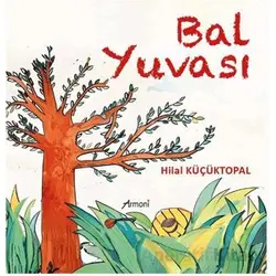 Bal Yuvası - Hilal Küçüktopal - Armoni Yayıncılık