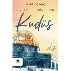 Peygamberlerin İzinde Kudüs - İlknur Koç Aytaç - Cezve Kitap