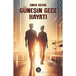 Güneşin Gece Hayatı - Onur Kozak - Elpis Yayınları