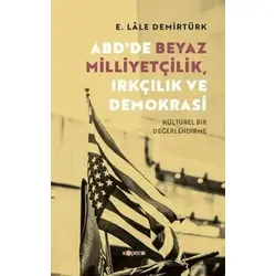 ABDde Beyaz Milliyetçilik, Irkçılık ve Demokrasi - Kültürel Bir Değerlendirme