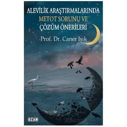 Alevilik Araştırmalarında Metot Sorunu ve Çözüm Önerileri - Caner Işık - Ozan Yayıncılık