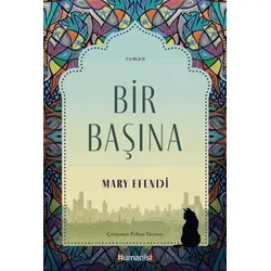 Bir Başına - Mary Efendi - Hümanist Kitap Yayıncılık