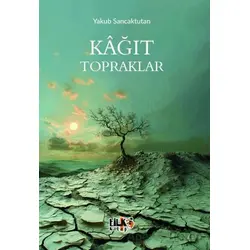 Kağıt Topraklar - Yakub Sancaktutan - Tilki Kitap