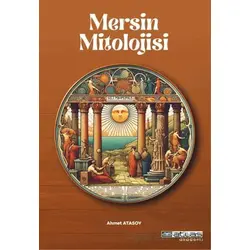 Mersin Mitolojisi - Ahmet Atasoy - Atlas Akademi