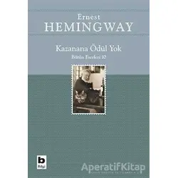 Kazanana Ödül Yok - Ernest Hemingway - Bilgi Yayınevi