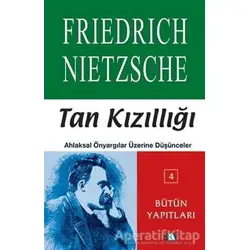 Tan Kızıllığı - Friedrich Wilhelm Nietzsche - Say Yayınları