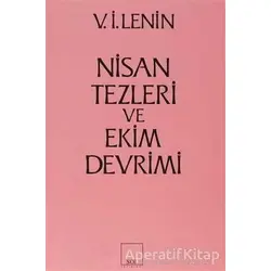 Nisan Tezleri ve Ekim Devrimi - Vladimir İlyiç Lenin - Sol Yayınları