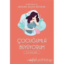 Çocuğumla Büyüyorum - Nurdan Beşen Büyükak - Müptela Yayınları
