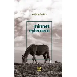Minnet Eylemem - Yağız Gönüler - Mgv Yayınları